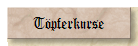 T�pferkurse